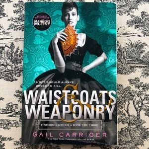 Finishing School: Waistcoats and Weaponry by Gail Carriger YA Book